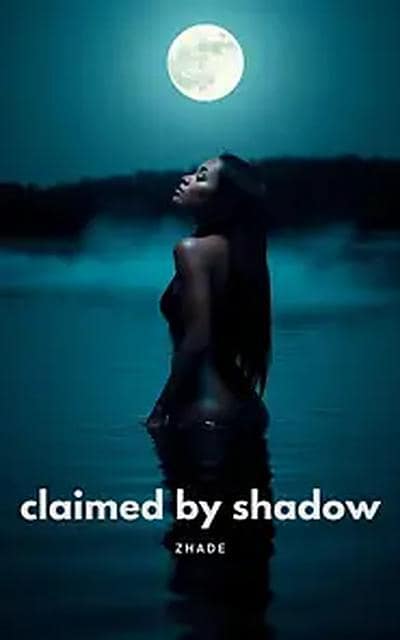 Claimed by Shadows by Zhade